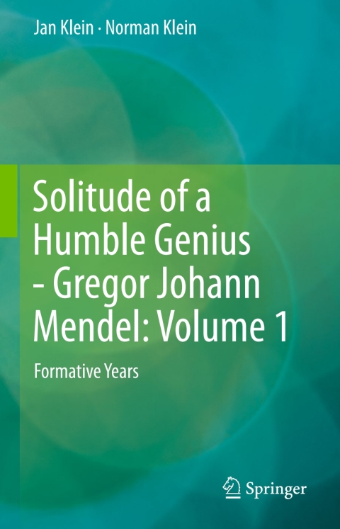 Cover image for book Solitude of a Humble Genius - Gregor Johann Mendel: Volume 1