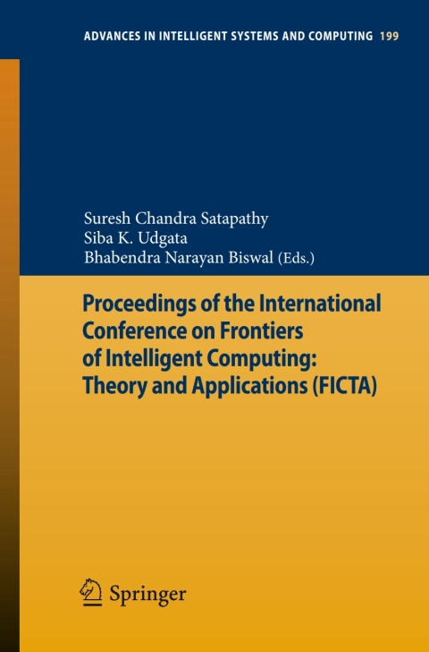 Proceedings of the International Conference on Frontiers of Intelligent Computing: Theory and Applications (FICTA) 