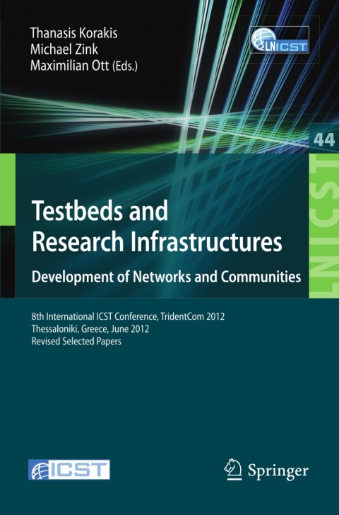 Cover image for book Testbeds and Research Infrastructure: Development of Networks and Communities