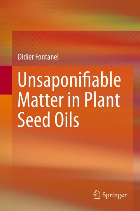 Cover image for book Unsaponifiable Matter in Plant Seed Oils