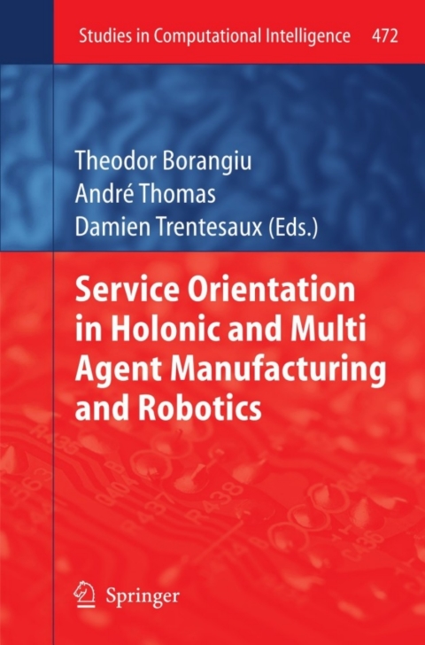 Cover image for book Service Orientation in Holonic and Multi Agent Manufacturing and Robotics