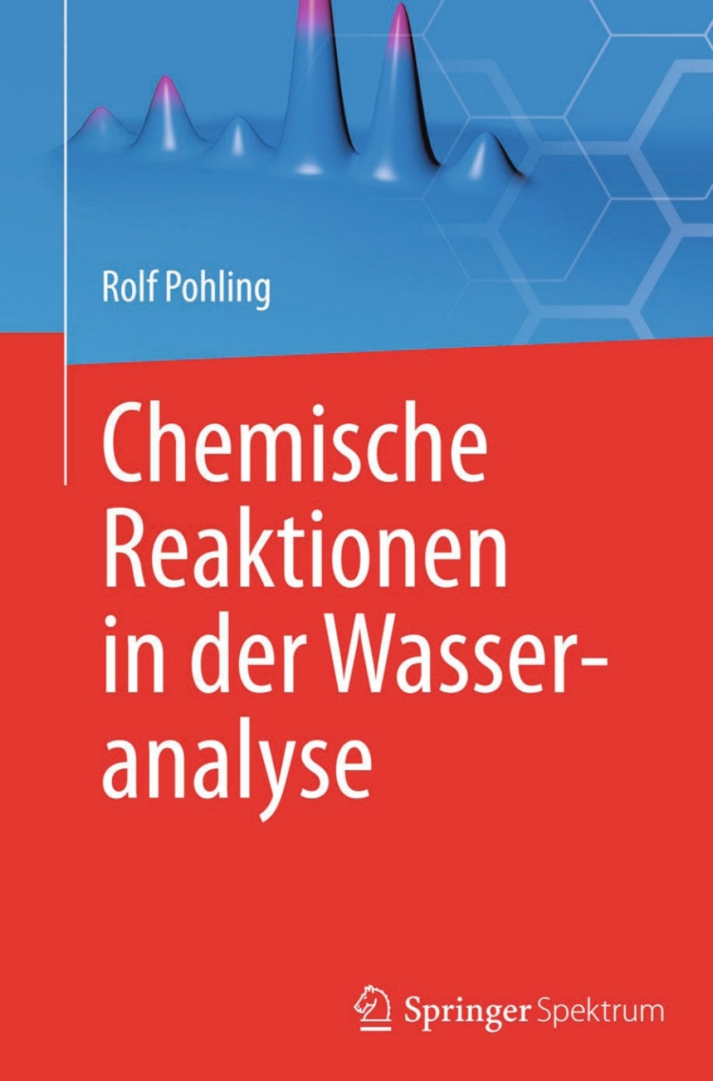 Chemische Reaktionen in der Wasseranalyse (eBook) - Rolf Pohling,