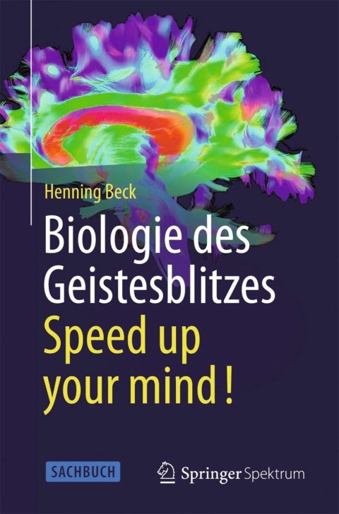 Cover image for book Biologie des Geistesblitzes - Speed up your mind!