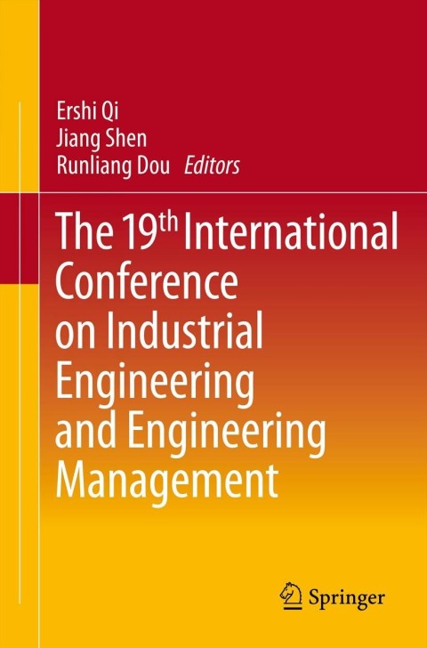 Cover image for book The 19th International Conference on Industrial Engineering and Engineering Management