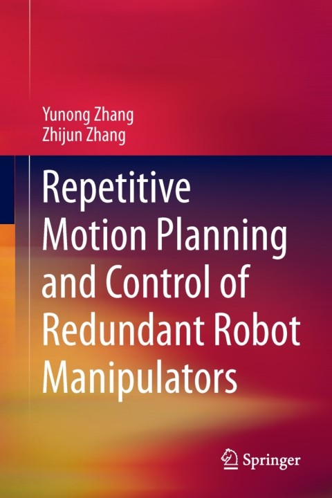Cover image for book Repetitive Motion Planning and Control of Redundant Robot Manipulators