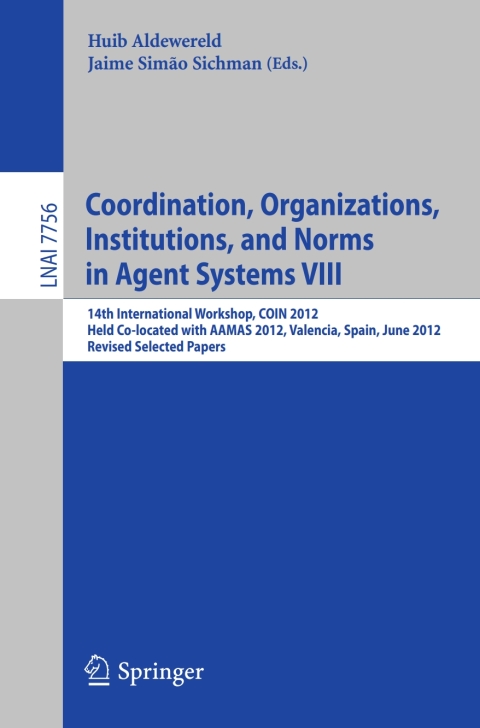 Cover image for book Coordination, Organizations, Intitutions, and Norms in Agent Systems VIII