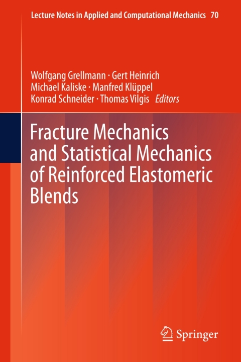 Cover image for book Fracture Mechanics and Statistical Mechanics of Reinforced Elastomeric Blends