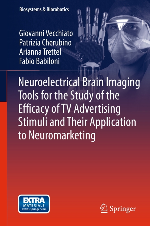 Cover image for book Neuroelectrical Brain Imaging Tools for the Study of the Efficacy of TV Advertising Stimuli and their Application to Neuromarketing