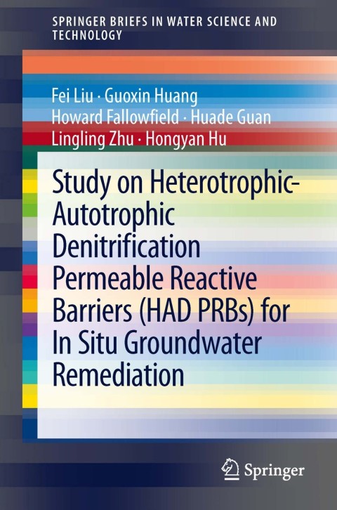 Cover image for book Study on Heterotrophic-Autotrophic Denitrification Permeable Reactive Barriers (HAD PRBs) for In Situ Groundwater Remediation