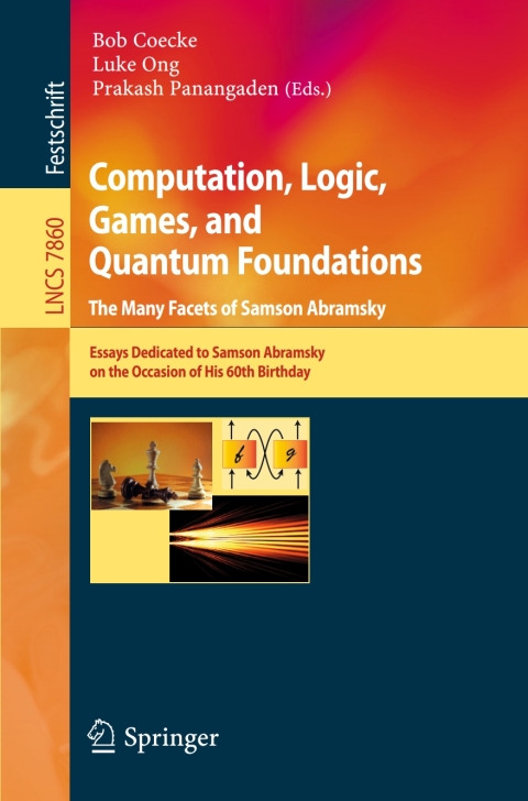 Cover image for book Computation, Logic, Games, and Quantum Foundations - The Many Facets of Samson Abramsky