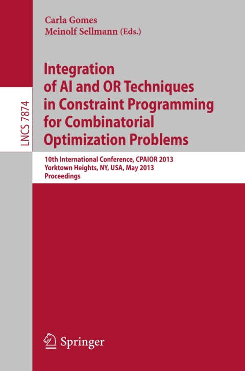 Cover image for book Integration of AI and OR Techniques in Constraint Programming for Combinatorial Optimization Problems