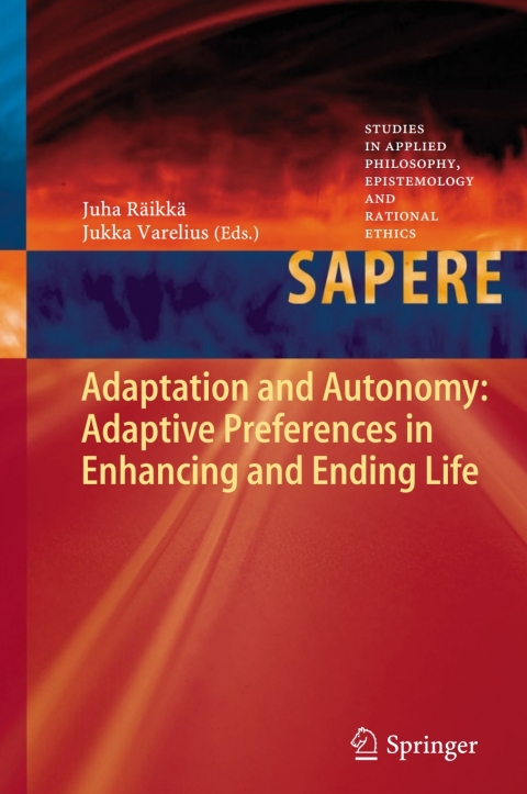 Cover image for book Adaptation and Autonomy: Adaptive Preferences in Enhancing and Ending Life