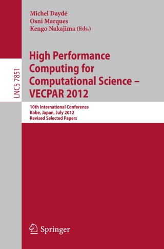 High Performance Computing for Computational Science - VECPAR 2012