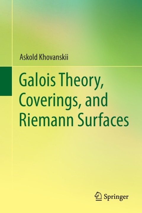 Cover image for book Galois Theory, Coverings, and Riemann Surfaces