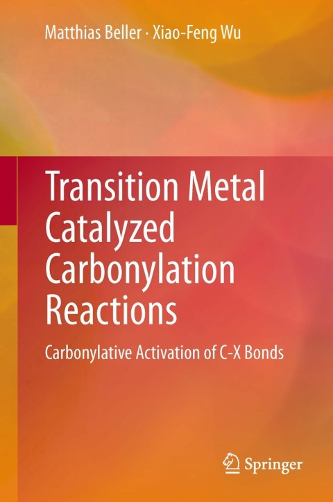Transition Metal Catalyzed Carbonylation Reactions 