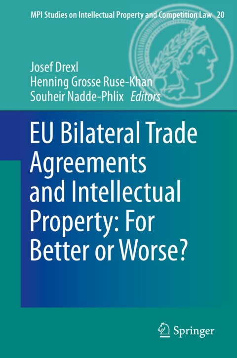 Cover image for book EU Bilateral Trade Agreements and Intellectual Property: For Better or Worse?