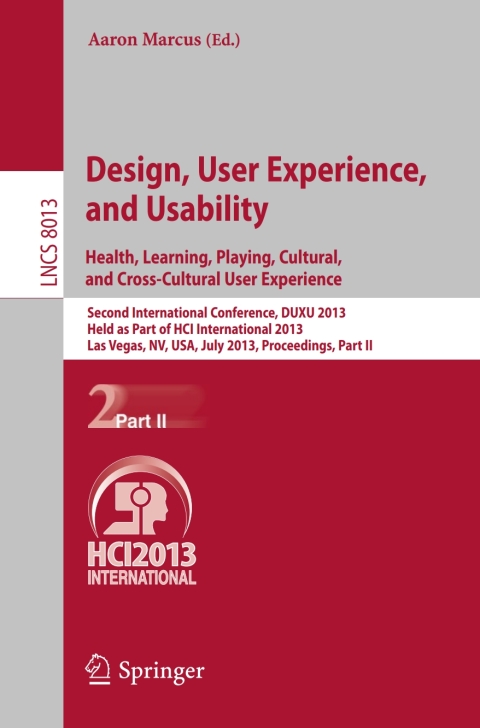 Cover image for book Design, User Experience, and Usability: Health, Learning, Playing, Cultural, and Cross-Cultural User Experience