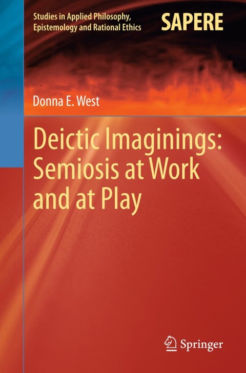 Cover image for book Deictic Imaginings: Semiosis at Work and at Play