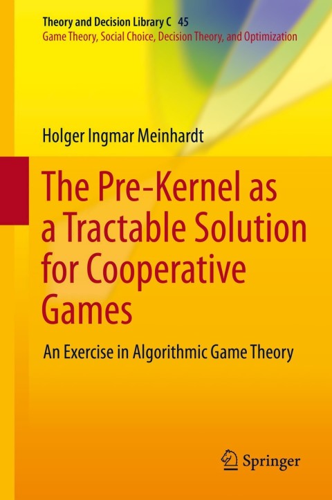 Cover image for book The Pre-Kernel as a Tractable Solution for Cooperative Games