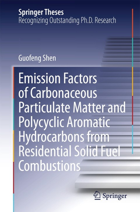 Cover image for book Emission Factors of Carbonaceous Particulate Matter and Polycyclic Aromatic Hydrocarbons from Residential Solid Fuel Combustions