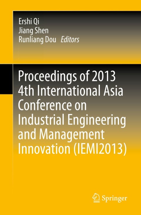 Cover image for book Proceedings of 2013 4th International Asia Conference on Industrial Engineering and Management Innovation (IEMI2013)