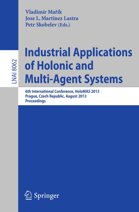 Cover image for book Industrial Applications of Holonic and Multi-Agent Systems