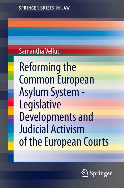 Cover image for book Reforming the Common European Asylum System — Legislative developments and judicial activism of the European Courts