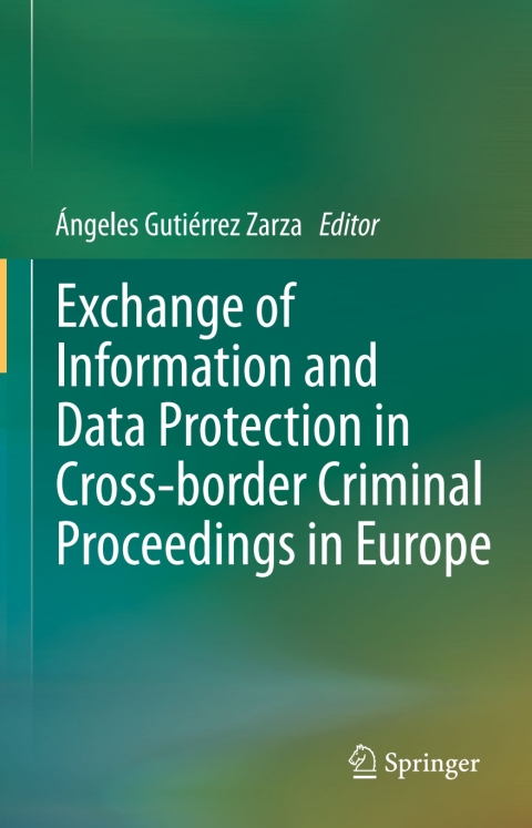 Cover image for book Exchange of Information and Data Protection in Cross-border Criminal Proceedings in Europe