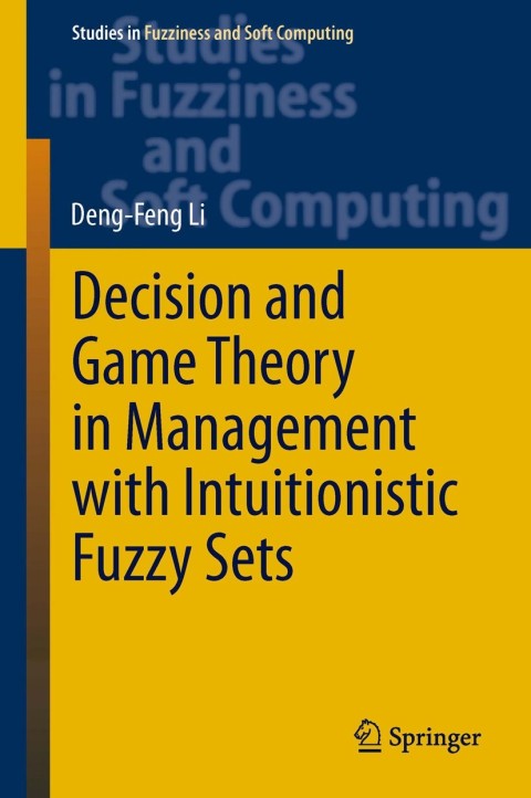 Cover image for book Decision and Game Theory in Management With Intuitionistic Fuzzy Sets