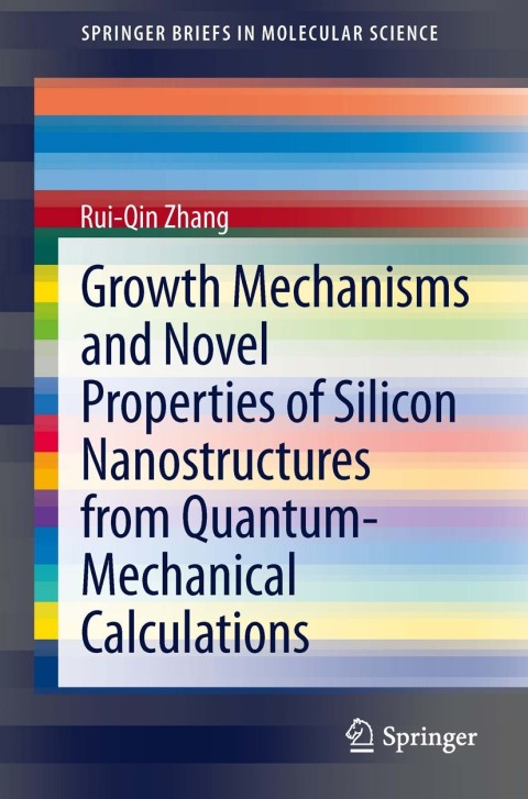 Cover image for book Growth Mechanisms and Novel Properties of Silicon Nanostructures from Quantum-Mechanical Calculations