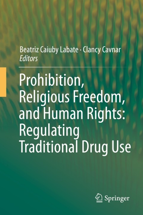 Cover image for book Prohibition, Religious Freedom, and Human Rights: Regulating Traditional Drug Use