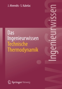صورة الغلاف: Das Ingenieurwissen: Technische Thermodynamik 9783642411199