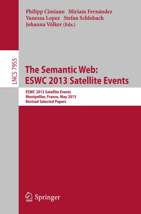Cover image for book The Semantic Web: ESWC 2013 Satellite Events