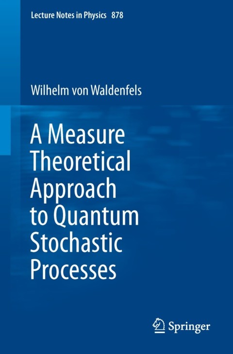 Cover image for book A Measure Theoretical Approach to Quantum Stochastic Processes