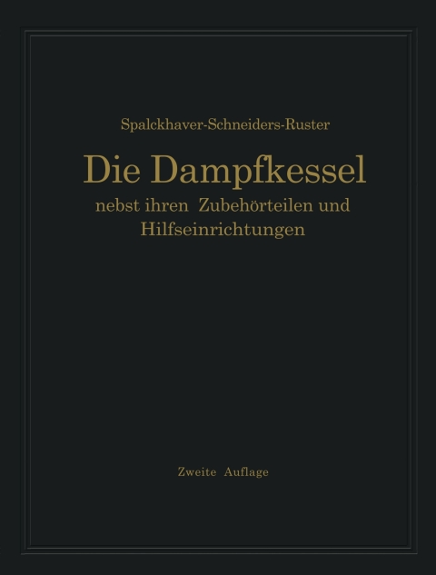 Cover image for book Die Dampfkessel nebst ihren Zubehörteilen und Hilfseinrichtungen