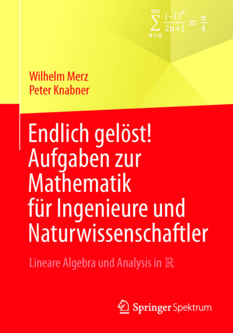 Endlich gelÃ¶st! Aufgaben zur Mathematik fÃ¼r Ingenieure und Naturwissenschaftler 