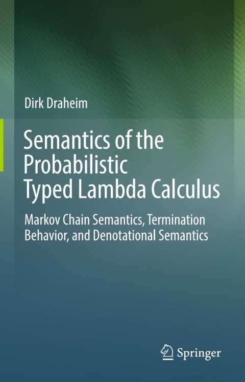 Cover image for book Semantics of the Probabilistic Typed Lambda Calculus