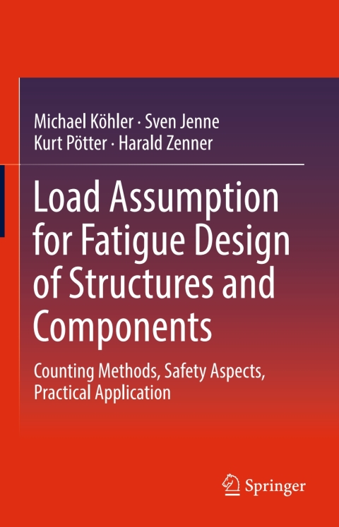 Cover image for book Load Assumption for Fatigue Design of Structures and Components
