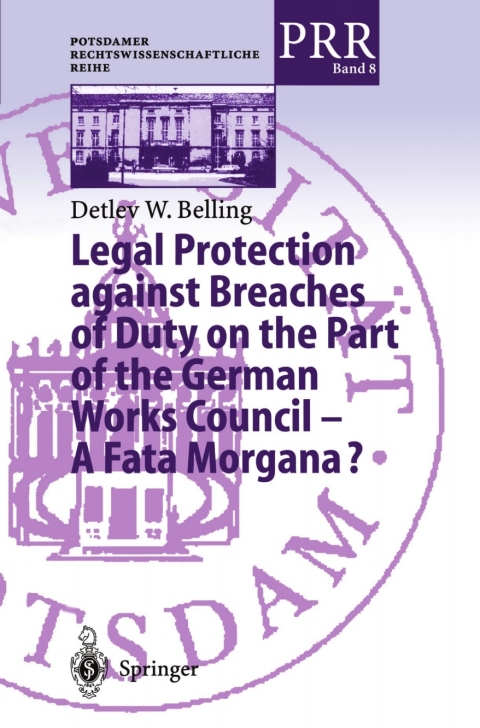 Cover image for book Legal Protection against Breaches of Duty on the Part of the German Works Council — A Fata Morgana?