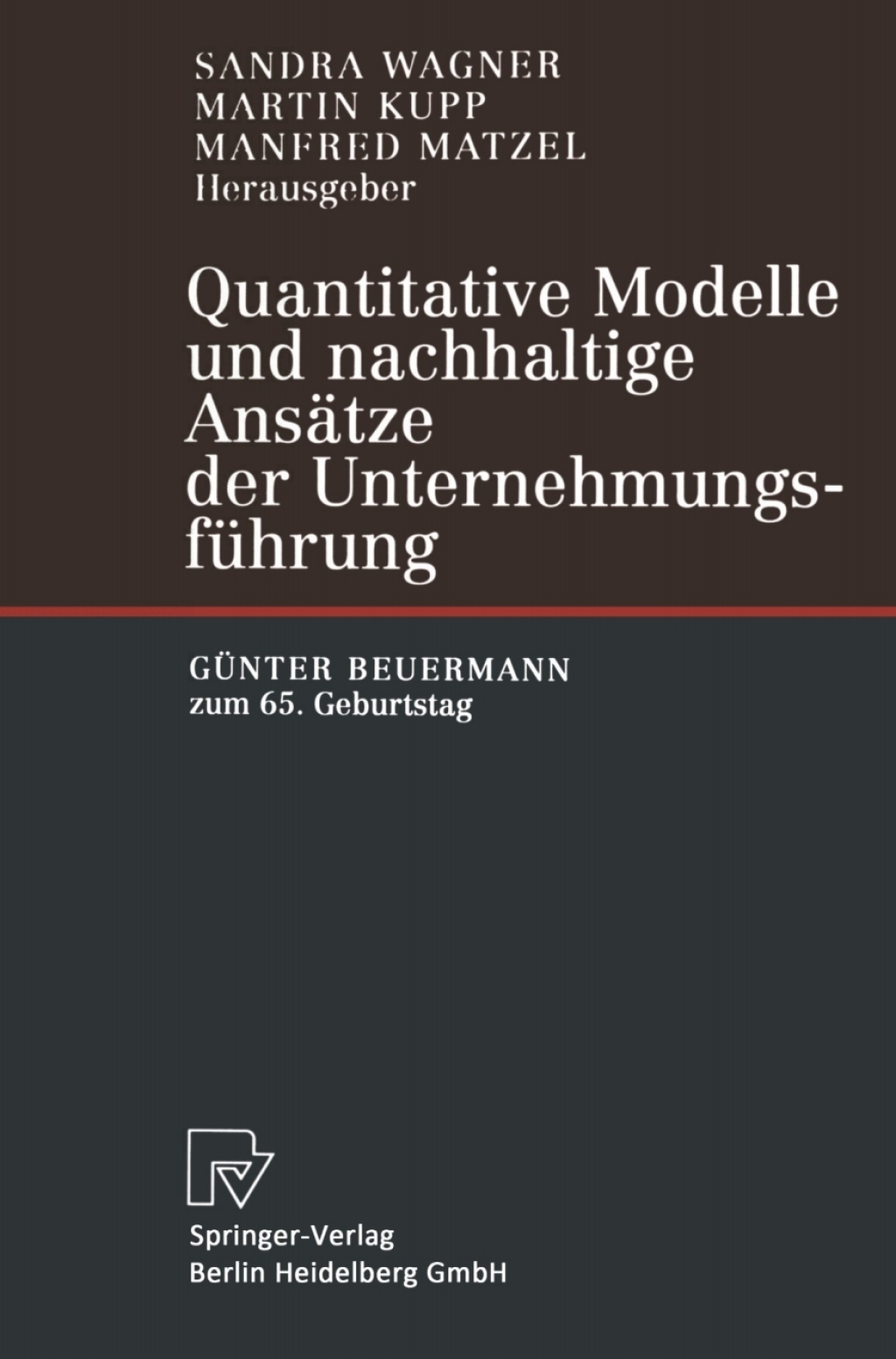 Quantitative Modelle und nachhaltige AnsÃ¤tze der UnternehmungsfÃ¼hrung - 1st Edition (eBook Rental)