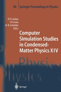 Computer Simulation Studies in Condensed-Matter Physics XIV Proceedings of the Fourteenth Workshop, Athens, GA, USA, February 19–24, 2001 Computer Simulation Studies in Condensed-Matter Physics XIV Proceedings of the Fourteenth Workshop, Athens, GA, USA, February 19–24, 2001
