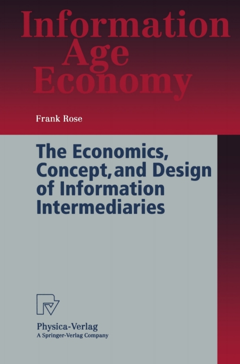The Economics, Concept, and Design of Information Intermediaries 