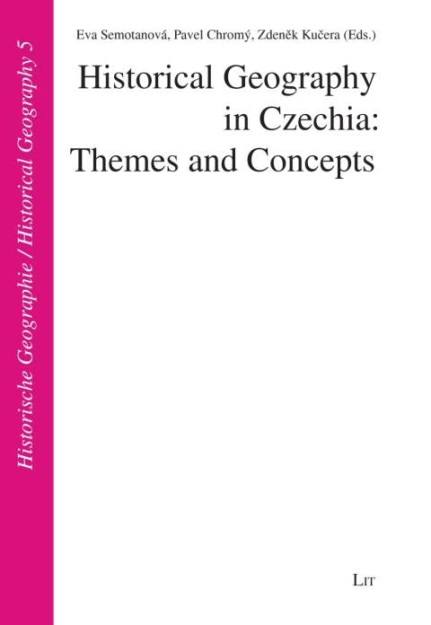 Cover image for book Historical Geography in Czechia: Themes and Concepts
