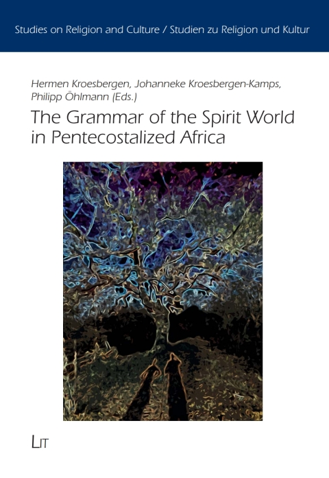 Cover image for book The Grammar of the Spirit World in Pentecostalized Africa