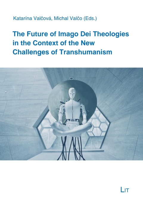 Cover image for book The Future of Imago Dei Theologies in the Context of the New Challenges of Transhumanism