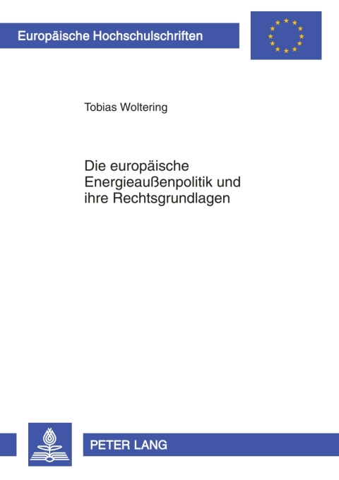 Cover image for book Die europaeische Energieaußenpolitik und ihre Rechtsgrundlagen