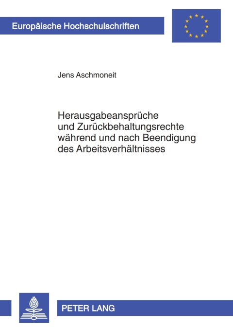 Cover image for book Herausgabeansprueche und Zurueckbehaltungsrechte waehrend und nach Beendigung des Arbeitsverhaeltnisses