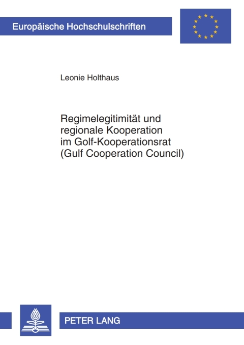 Cover image for book Regimelegitimitaet und regionale Kooperation im Golf-Kooperationsrat (Gulf Cooperation Council)