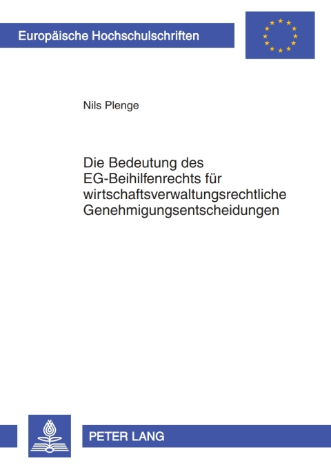 Cover image for book Die Bedeutung des EG-Beihilfenrechts fuer wirtschaftsverwaltungsrechtliche Genehmigungsentscheidungen
