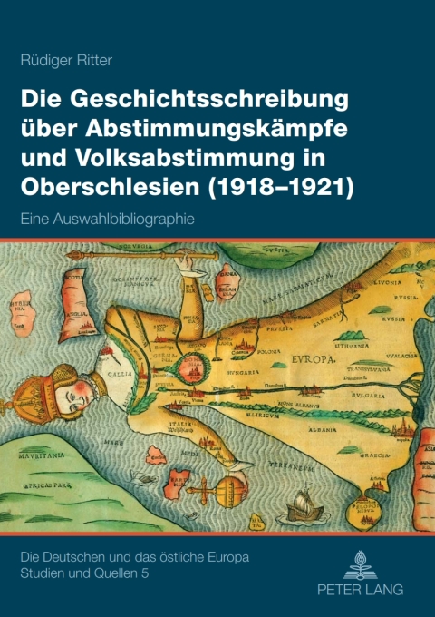 Cover image for book Die Geschichtsschreibung ueber Abstimmungskaempfe und Volksabstimmung in Oberschlesien (1918-1921)